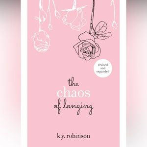 The Chaos of Longing by K.Y. Robinson